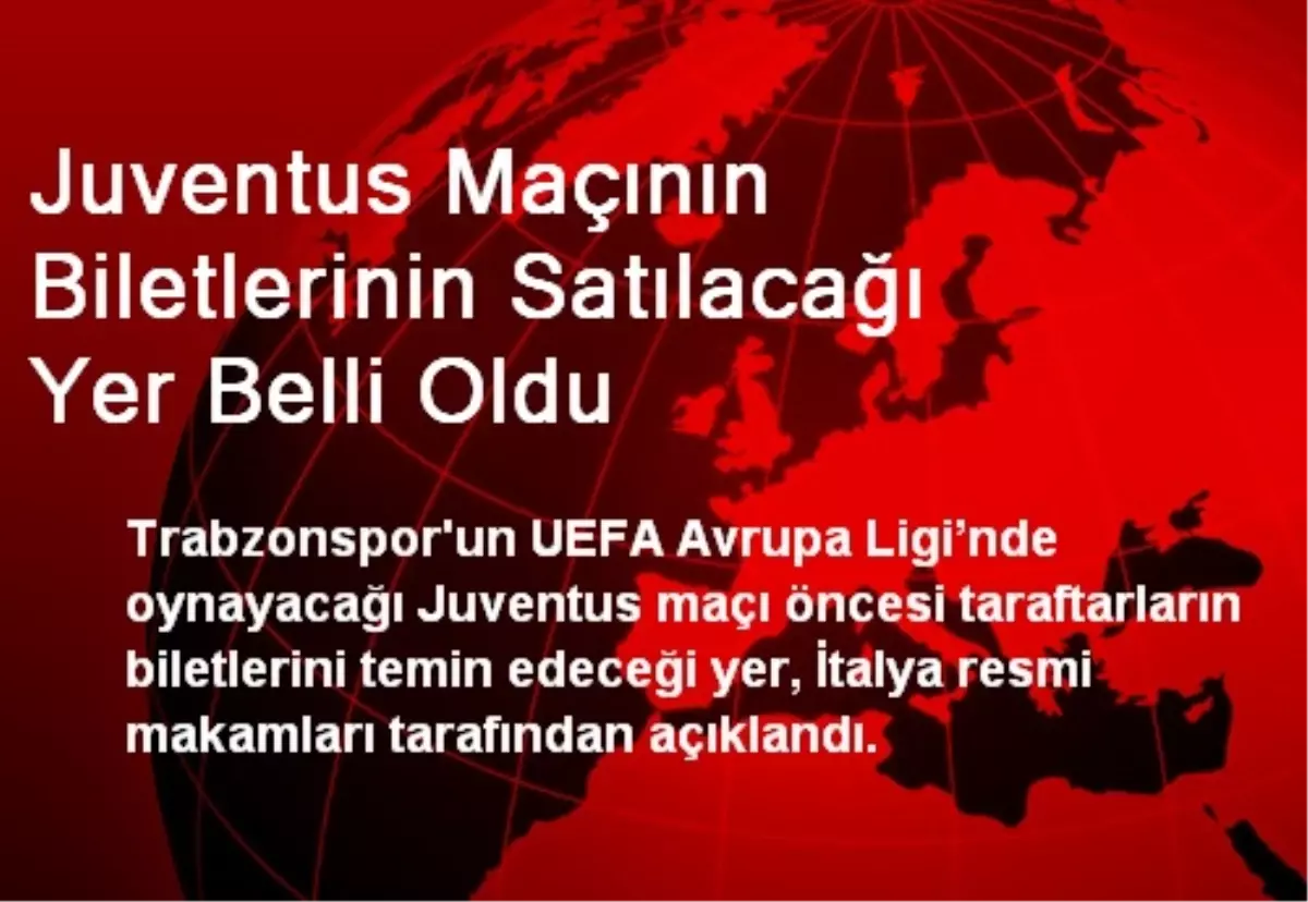 Juventus Maçının Biletlerinin Satılacağı Yer Belli Oldu