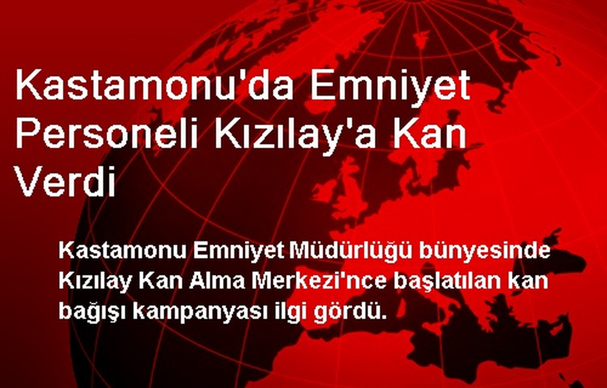 Kastamonu\'da Emniyet Personeli Kızılay\'a Kan Verdi