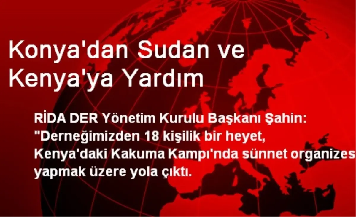 Konya\'dan Sudan ve Kenya\'ya Yardım