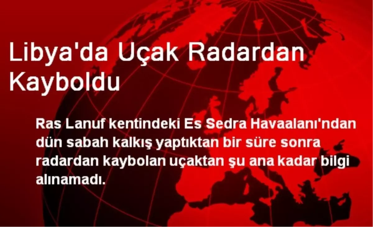 Libya\'da Uçak Radardan Kayboldu