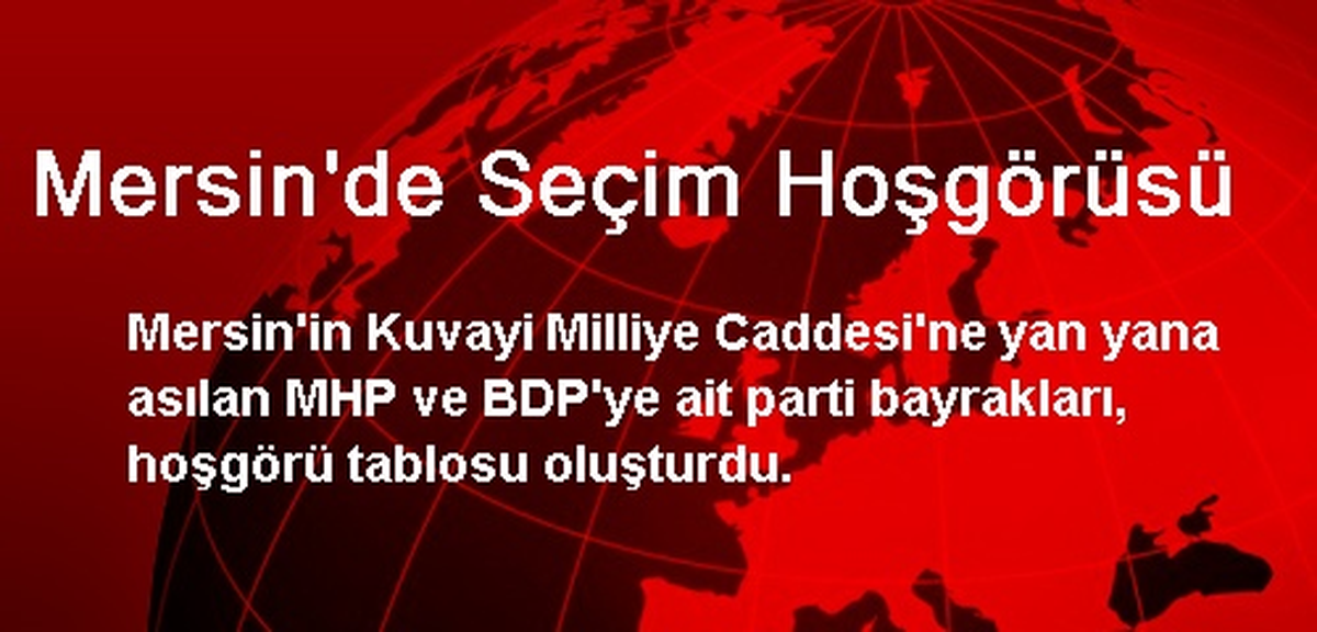 Mersin\'de Seçim Hoşgörüsü