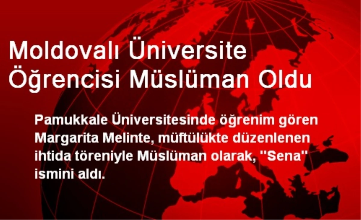 Moldovalı Üniversite Öğrencisi Müslüman Oldu