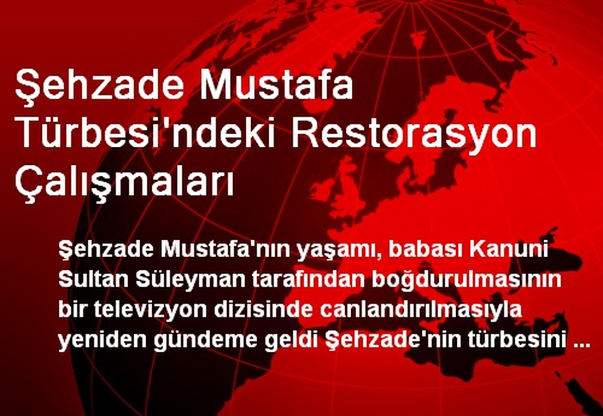 Şehzade Mustafa Türbesi\'ndeki Restorasyon Çalışmaları