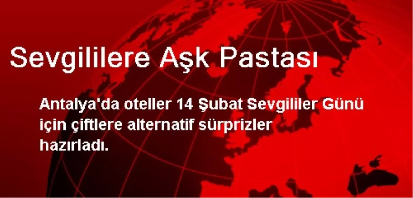 Antalya\'da Sevgililere Aşk Pastası