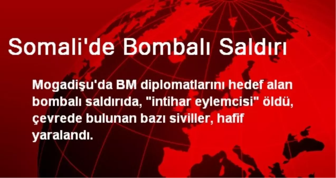 Somali\'de Bombalı Saldırı