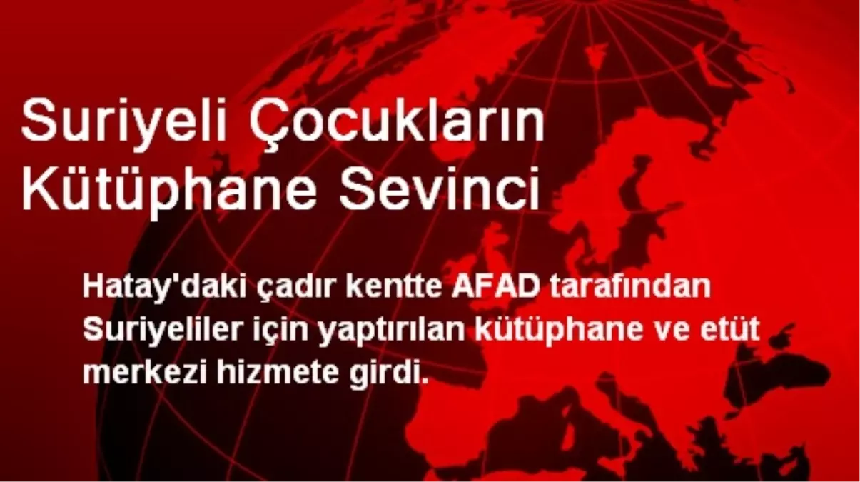 Suriyeli Çocukların Kütüphane Sevinci