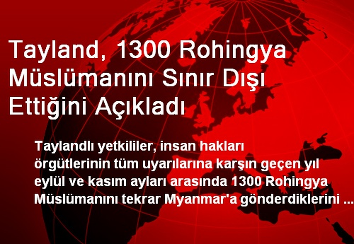 Tayland, Bin 300 Rohingya Müslümanını Sınır Dışı Etti