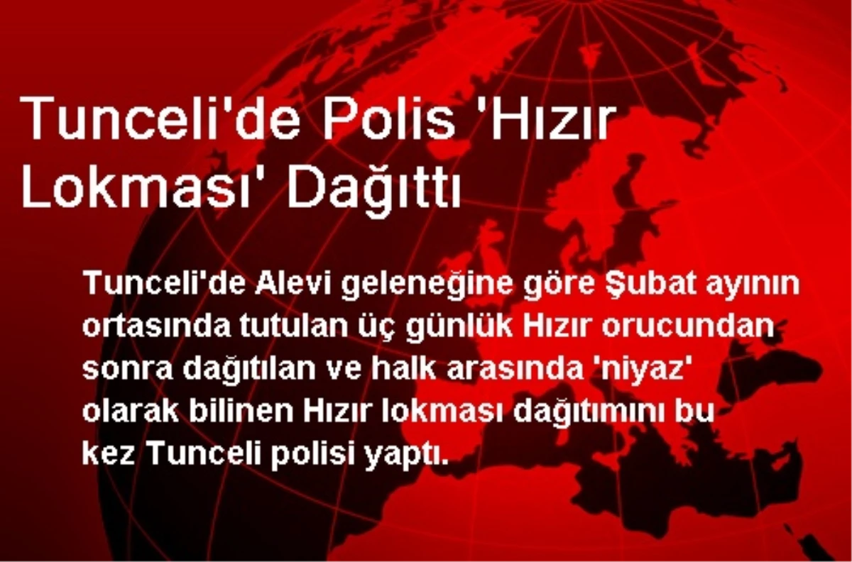 Tunceli\'de Polis \'Hızır Lokması\' Dağıttı