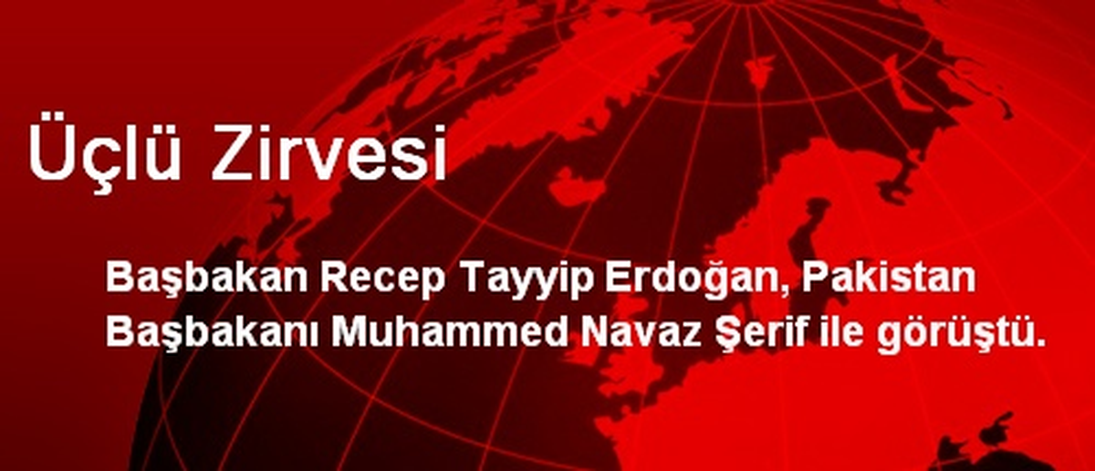 Türkiye-Afganistan-Pakistan Üçlü Zirvesi