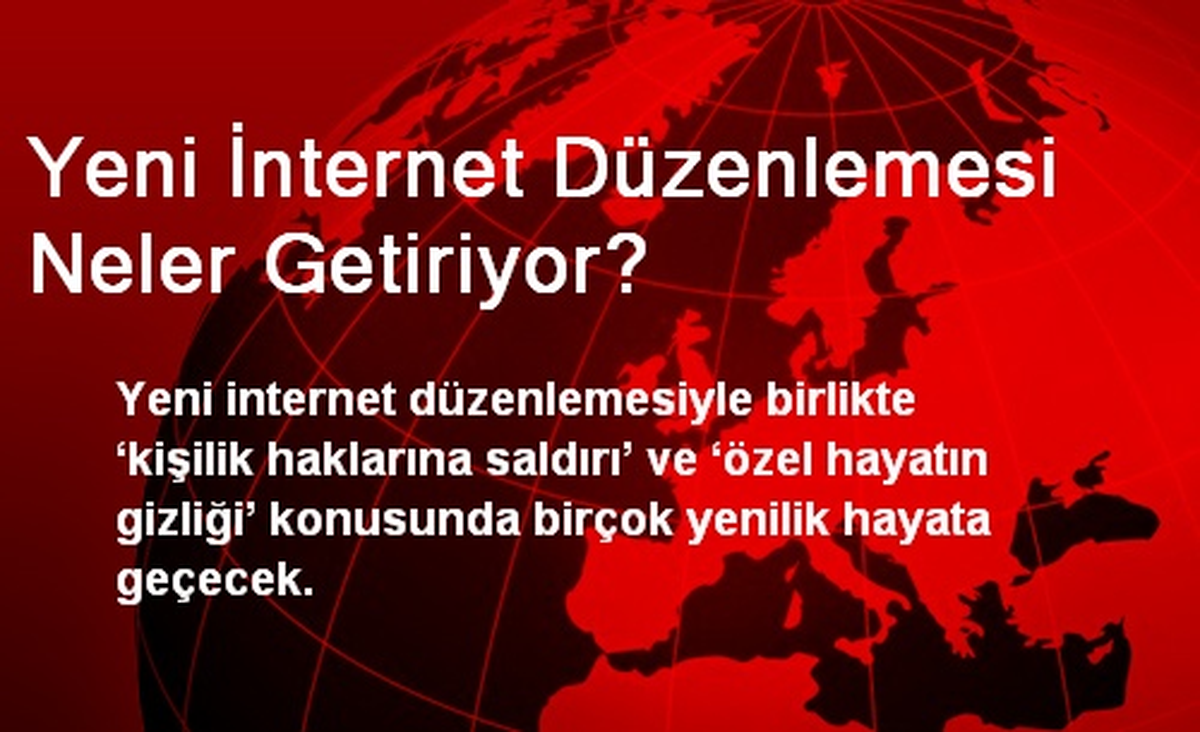 Yeni İnternet Düzenlemesi Neler Getiriyor?