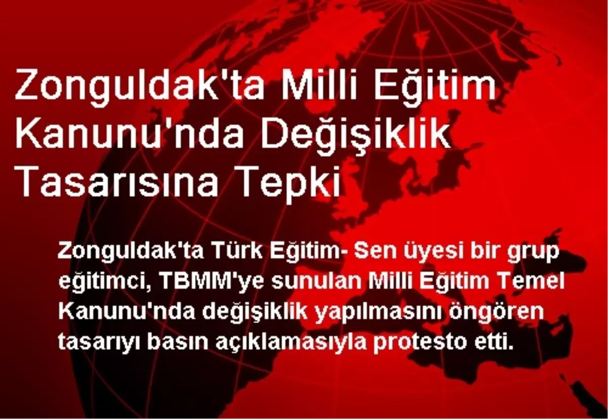 Zonguldak\'ta Milli Eğitim Kanunu\'nda Değişiklik Tasarısına Tepki