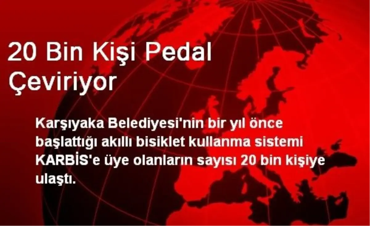 20 Bin Kişi Pedal Çeviriyor