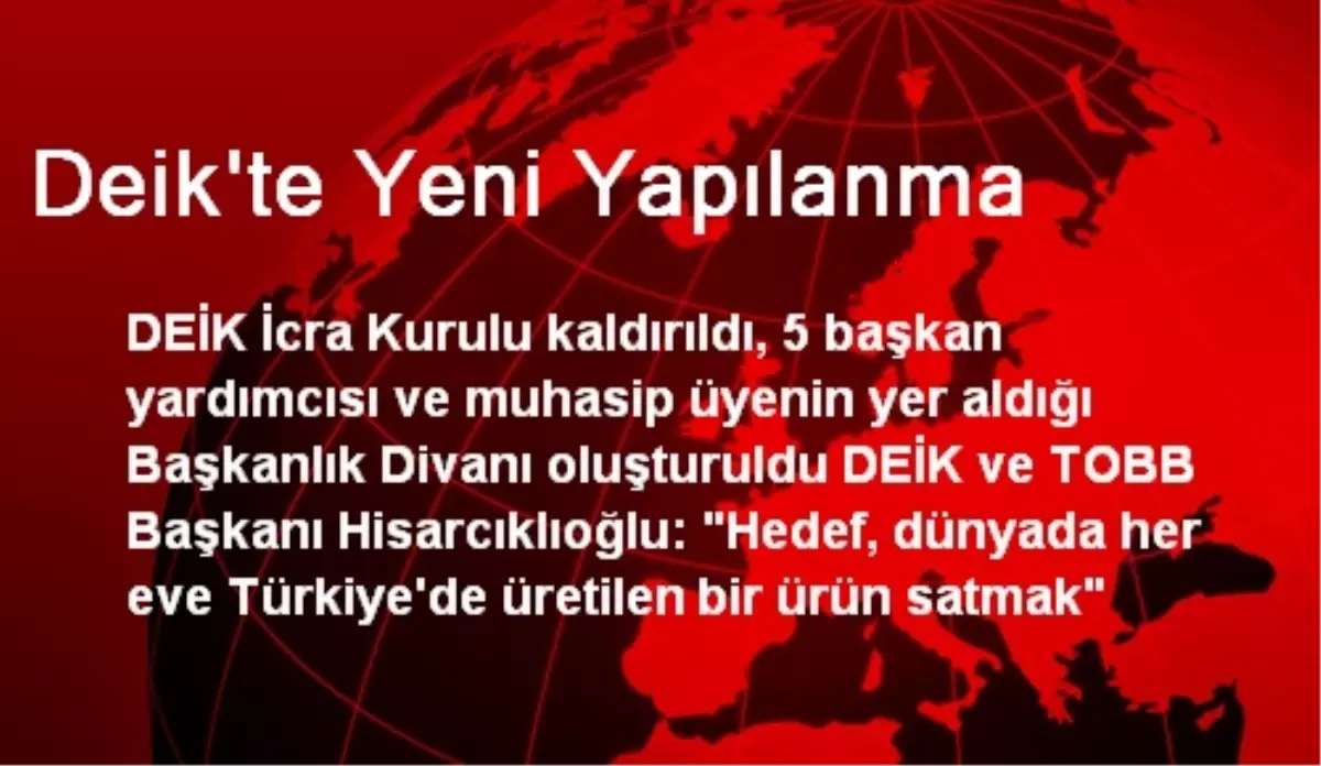 Deik\'te Yeni Yapılanma