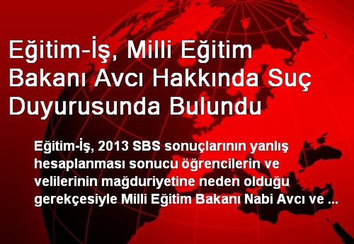 Eğitim-İş, Milli Eğitim Bakanı Avcı Hakkında Suç Duyurusunda Bulundu