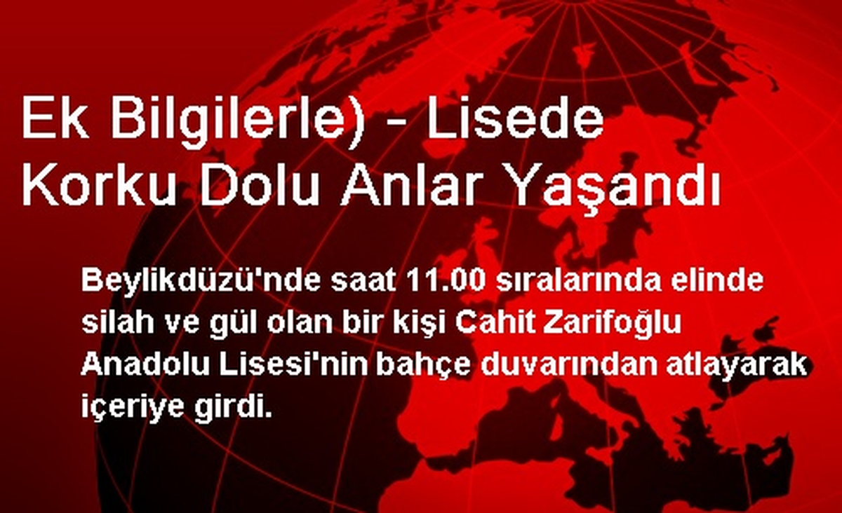 Ek Bilgilerle) - Lisede Korku Dolu Anlar Yaşandı