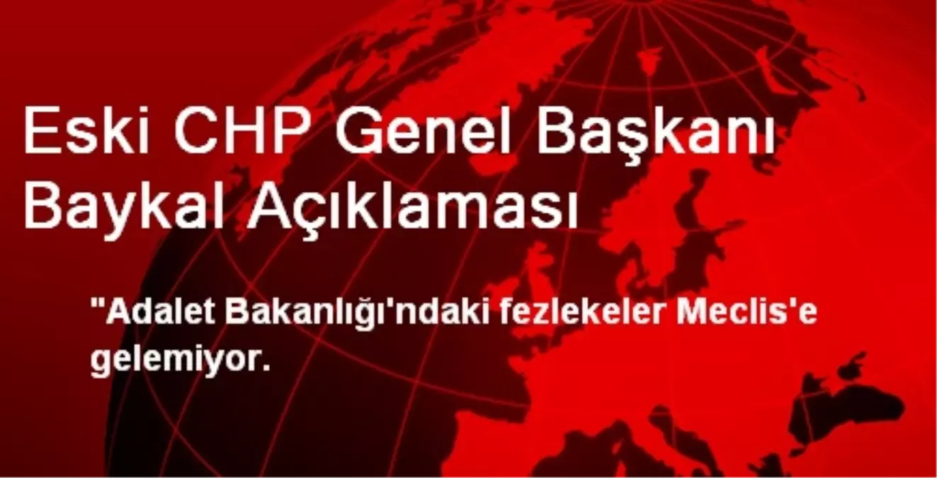 Eski CHP Genel Başkanı Baykal Açıklaması