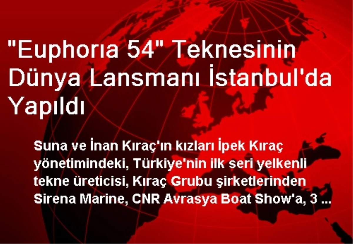"Euphorıa 54" Teknesinin Dünya Lansmanı İstanbul\'da Yapıldı