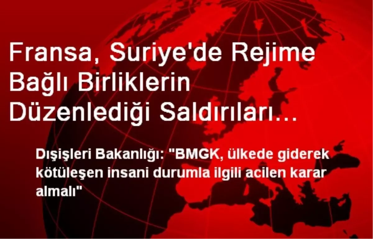 Fransa, Suriye\'de Rejime Bağlı Birliklerin Düzenlediği Saldırıları Kınadı