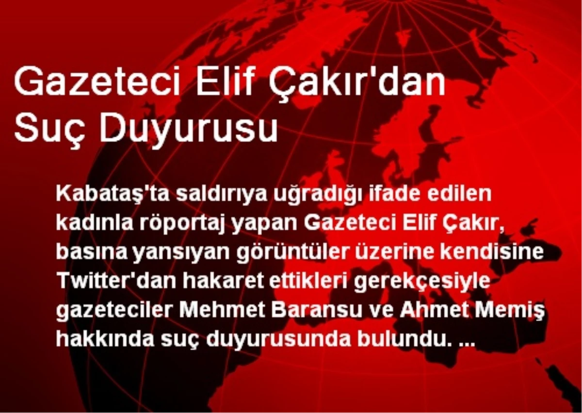 Gazeteci Elif Çakır\'dan Suç Duyurusu