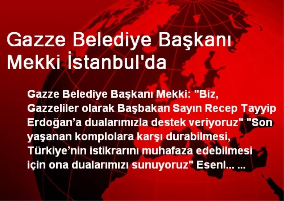 Gazze Belediye Başkanı Mekki İstanbul\'da