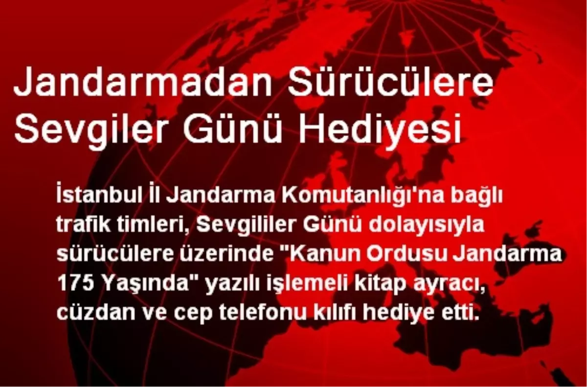 Jandarmadan Sürücülere Sevgiler Günü Hediyesi