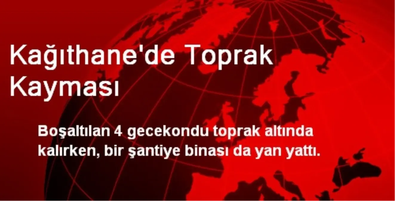 Kağıthane\'de Toprak Kayması