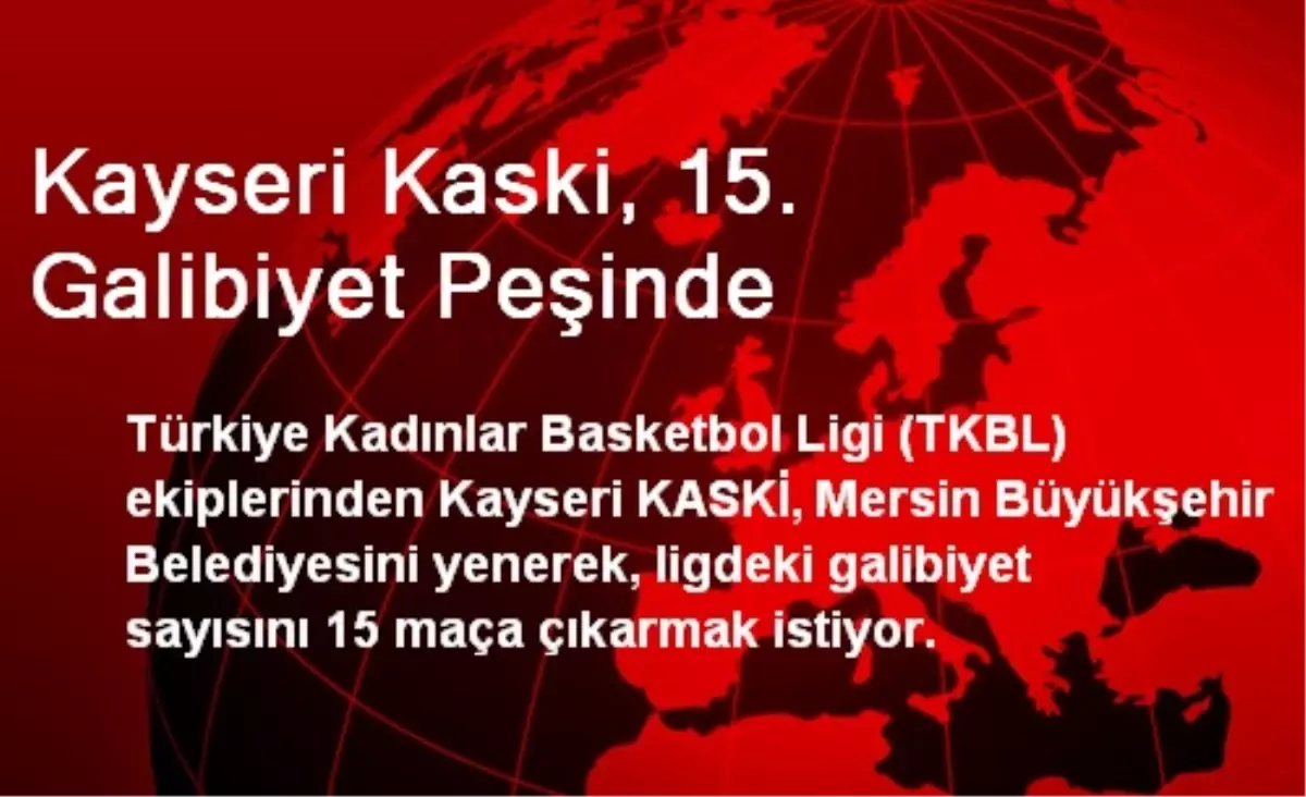 Kayseri Kaski, 15. Galibiyet Peşinde