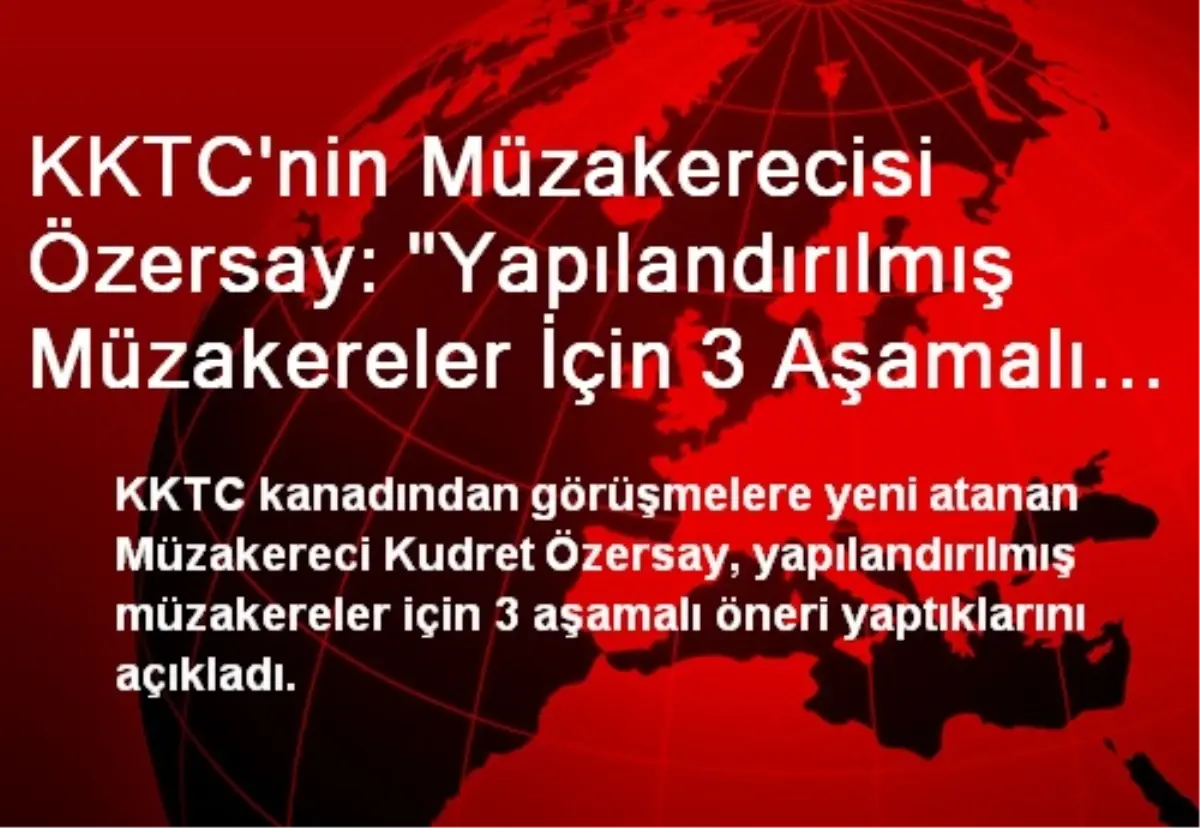 KKTC\'nin Müzakerecisi Özersay: "Yapılandırılmış Müzakereler İçin 3 Aşamalı Öneri Yaptık"