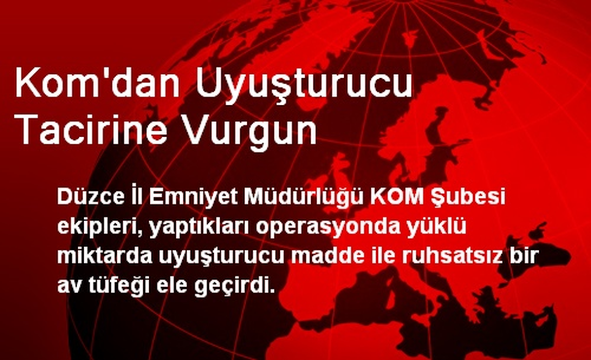 Kom\'dan Uyuşturucu Tacirine Vurgun