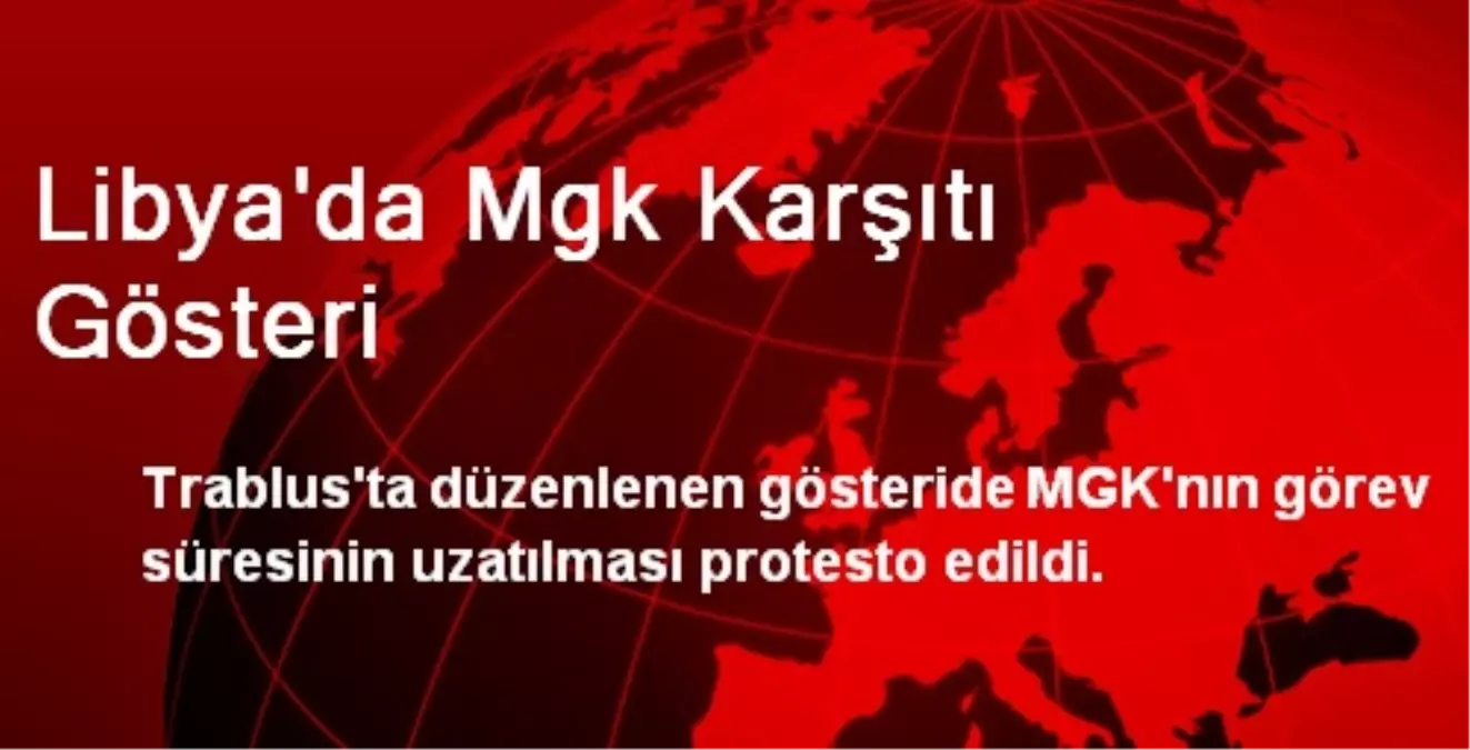 Libya\'da MGK Karşıtı Gösteri