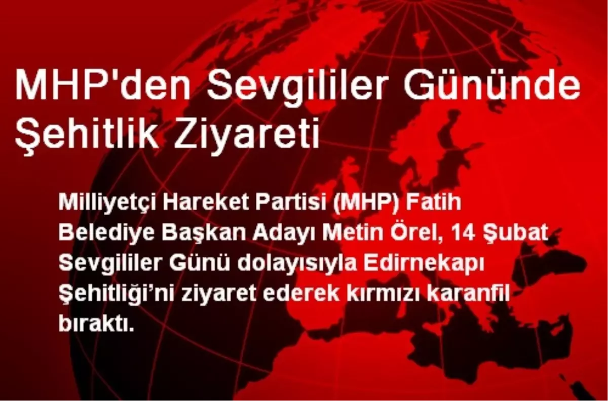 MHP\'den Sevgililer Gününde Şehitlik Ziyareti