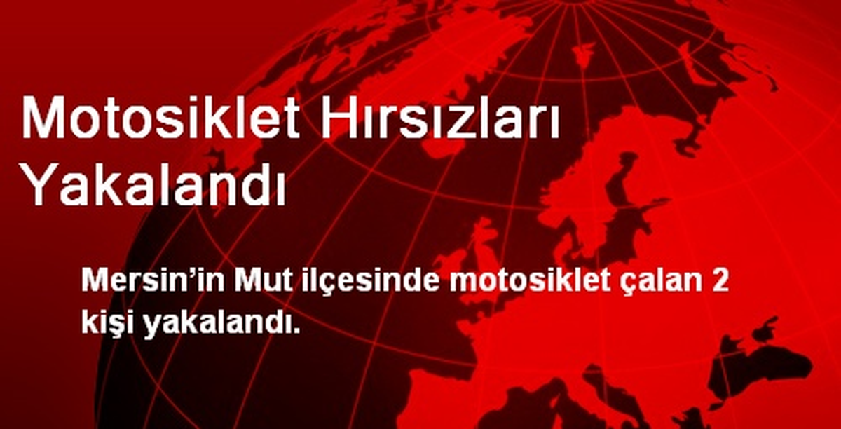 Mersin\'de Motosiklet Hırsızları Yakalandı