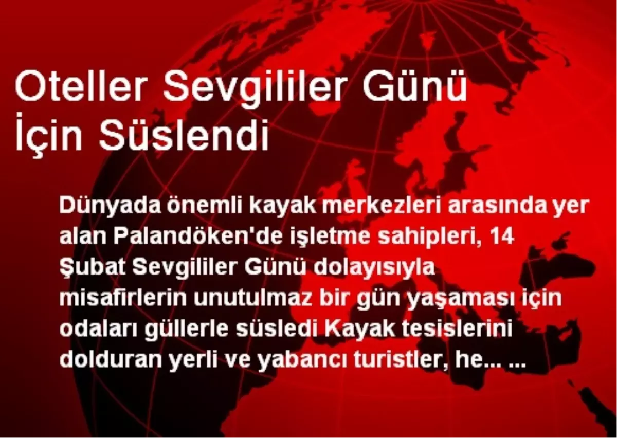 Oteller Sevgililer Günü İçin Süslendi