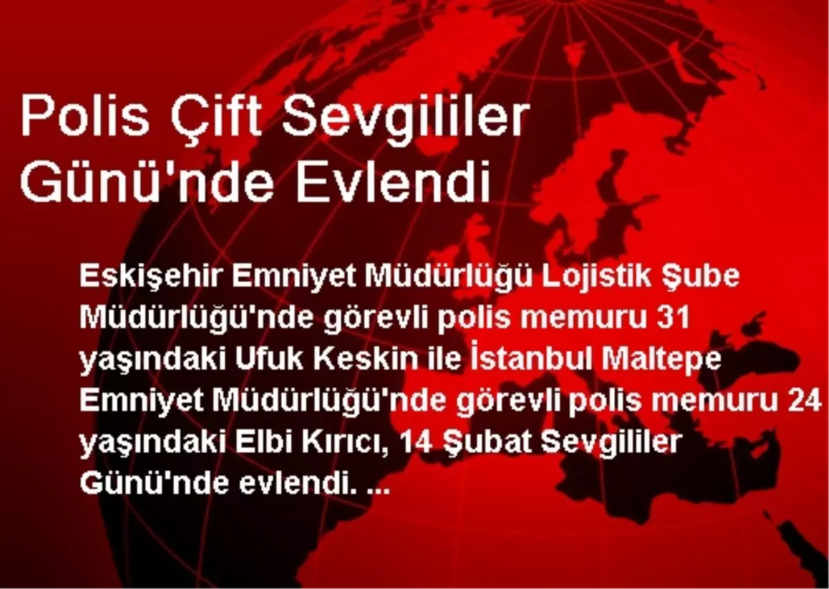 Polis Çift Sevgililer Günü\'nde Evlendi