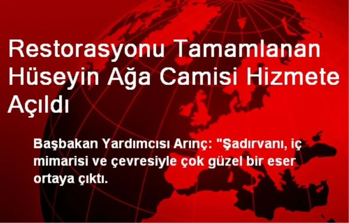 Restorasyonu Tamamlanan Hüseyin Ağa Camisi Hizmete Açıldı