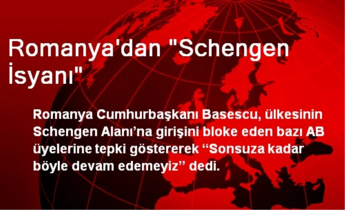 Romanya\'dan "Schengen İsyanı"