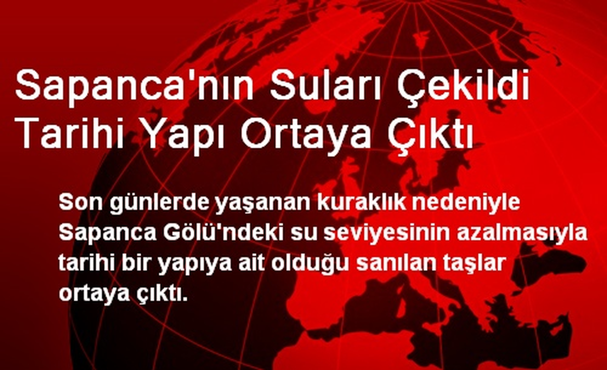 Sapanca\'nın Suları Çekilince Tarihi Yapı Ortaya Çıktı