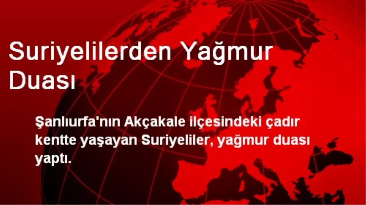 Suriyelilerden Yağmur Duası