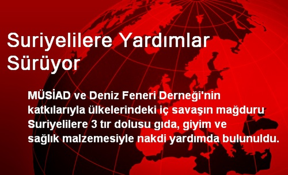 Suriyelilere Yardımlar Sürüyor