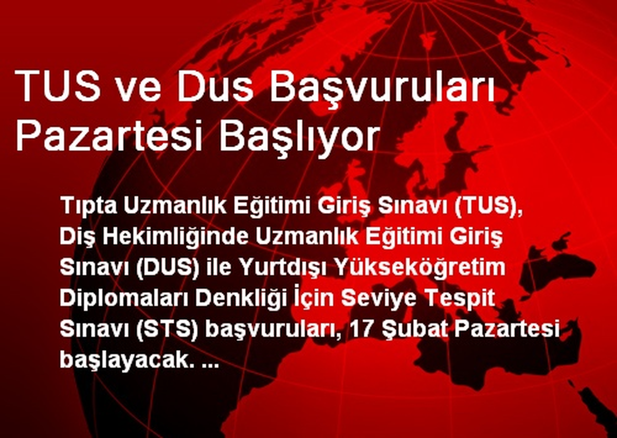 TUS ve Dus Başvuruları Pazartesi Başlıyor