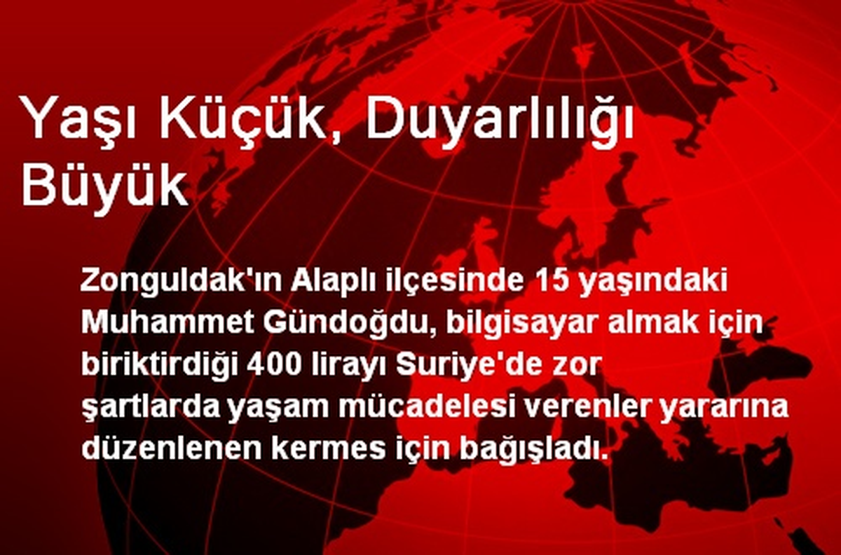 Yaşı Küçük, Duyarlılığı Büyük