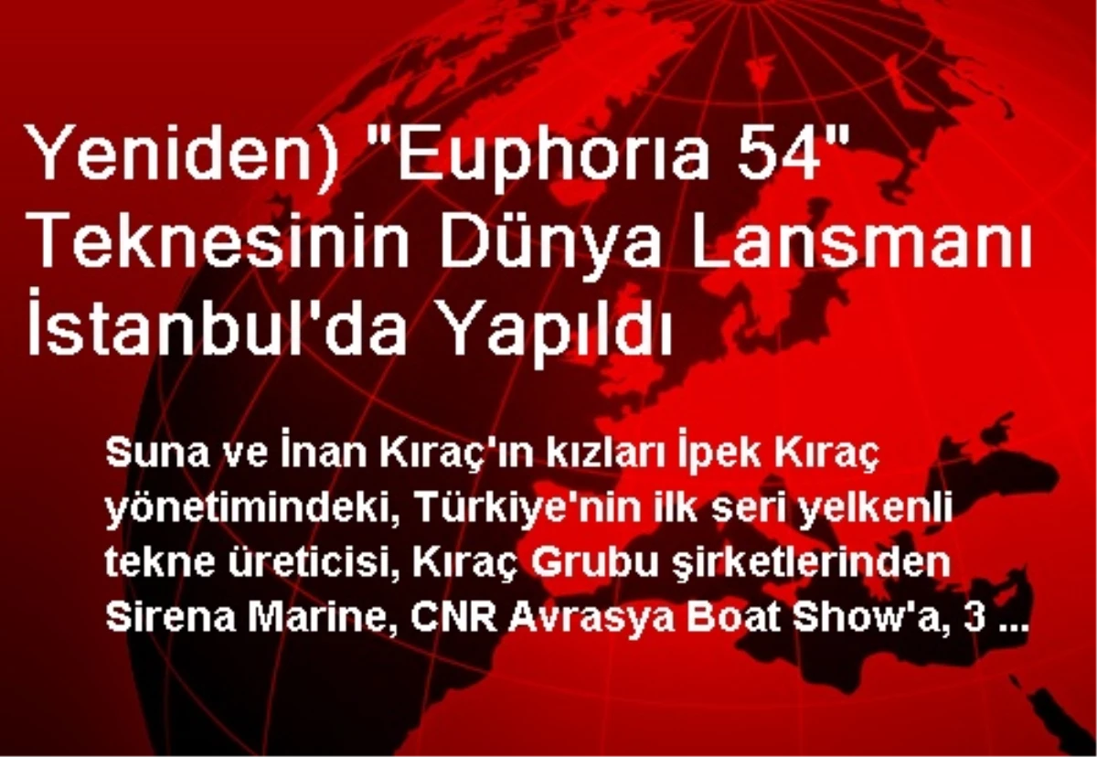 Yeniden) "Euphorıa 54" Teknesinin Dünya Lansmanı İstanbul\'da Yapıldı