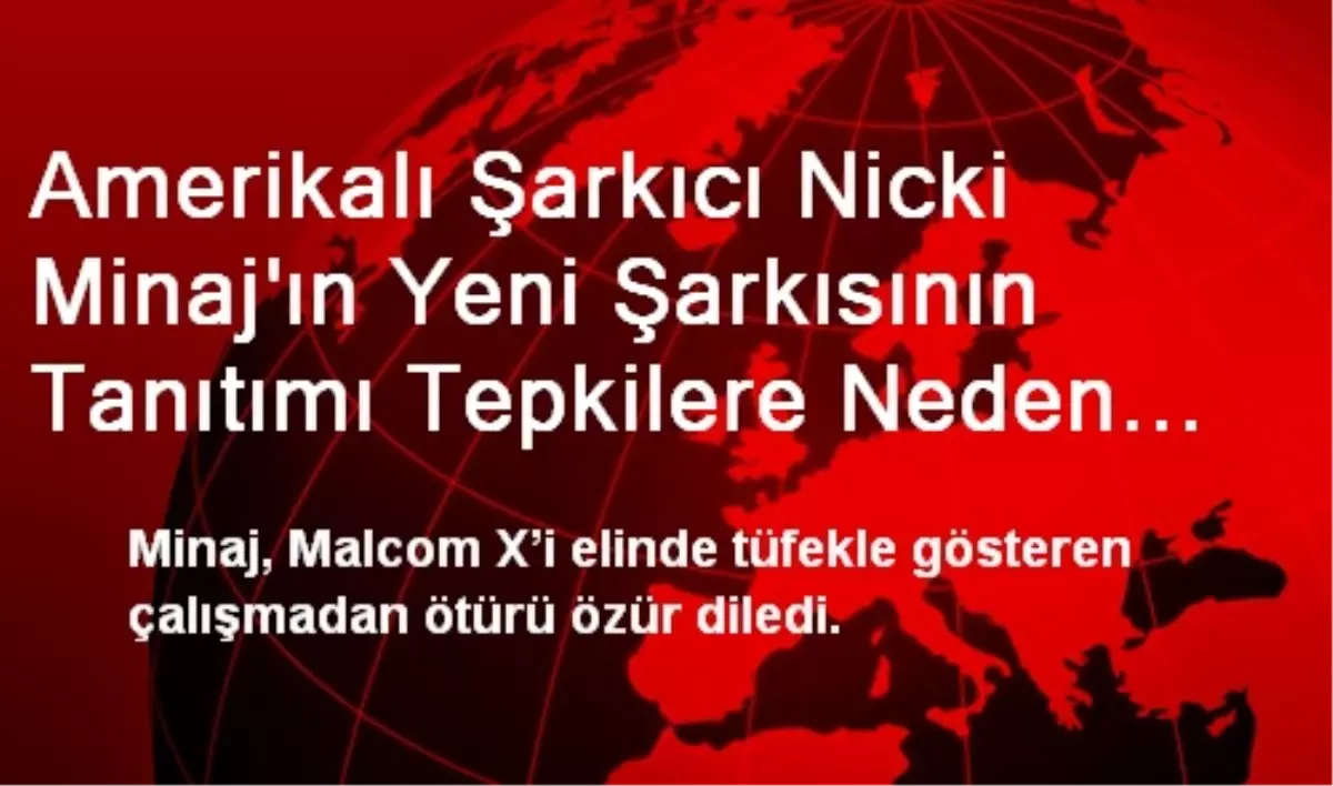 Amerikalı Şarkıcı Minaj\'a, Malcom X Tepkisi