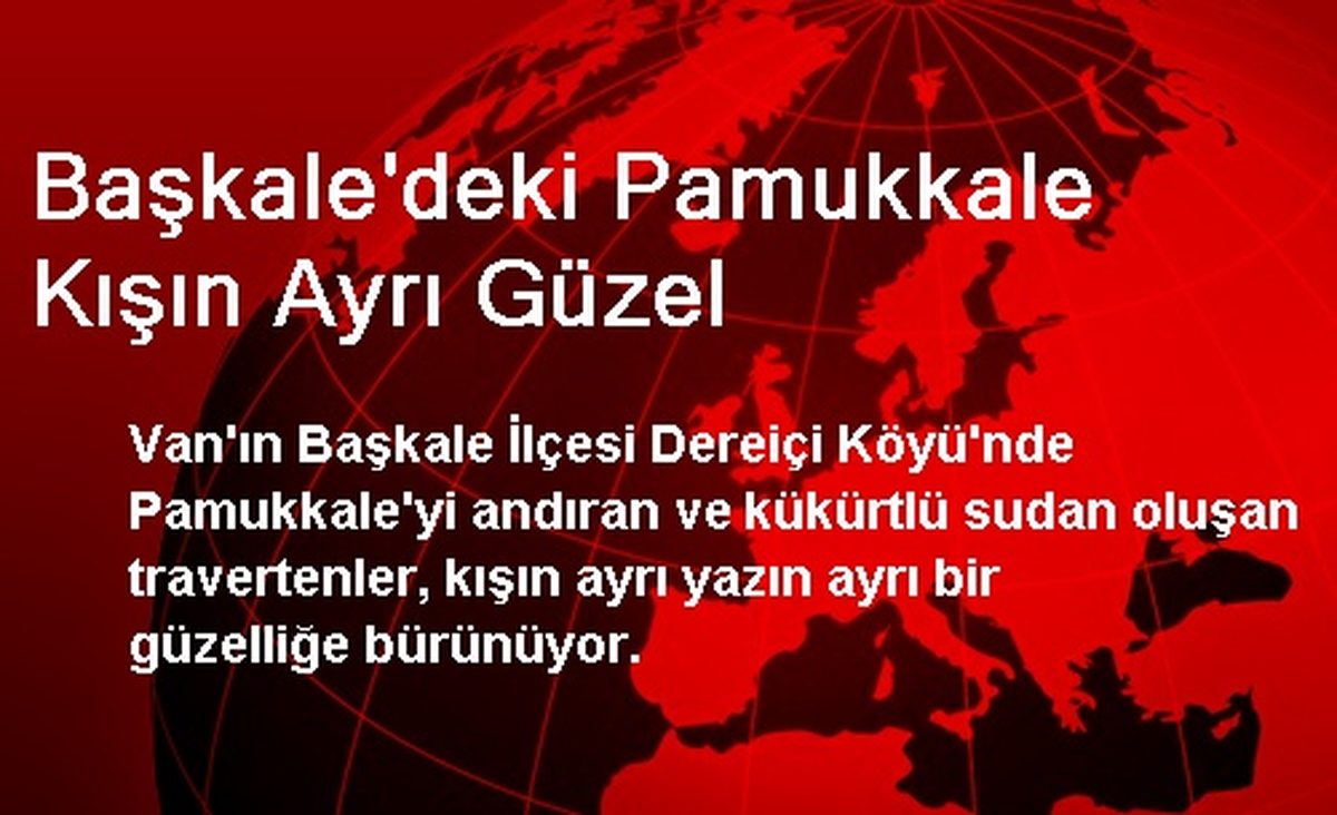 Başkale\'deki Pamukkale Kışın Ayrı Güzel