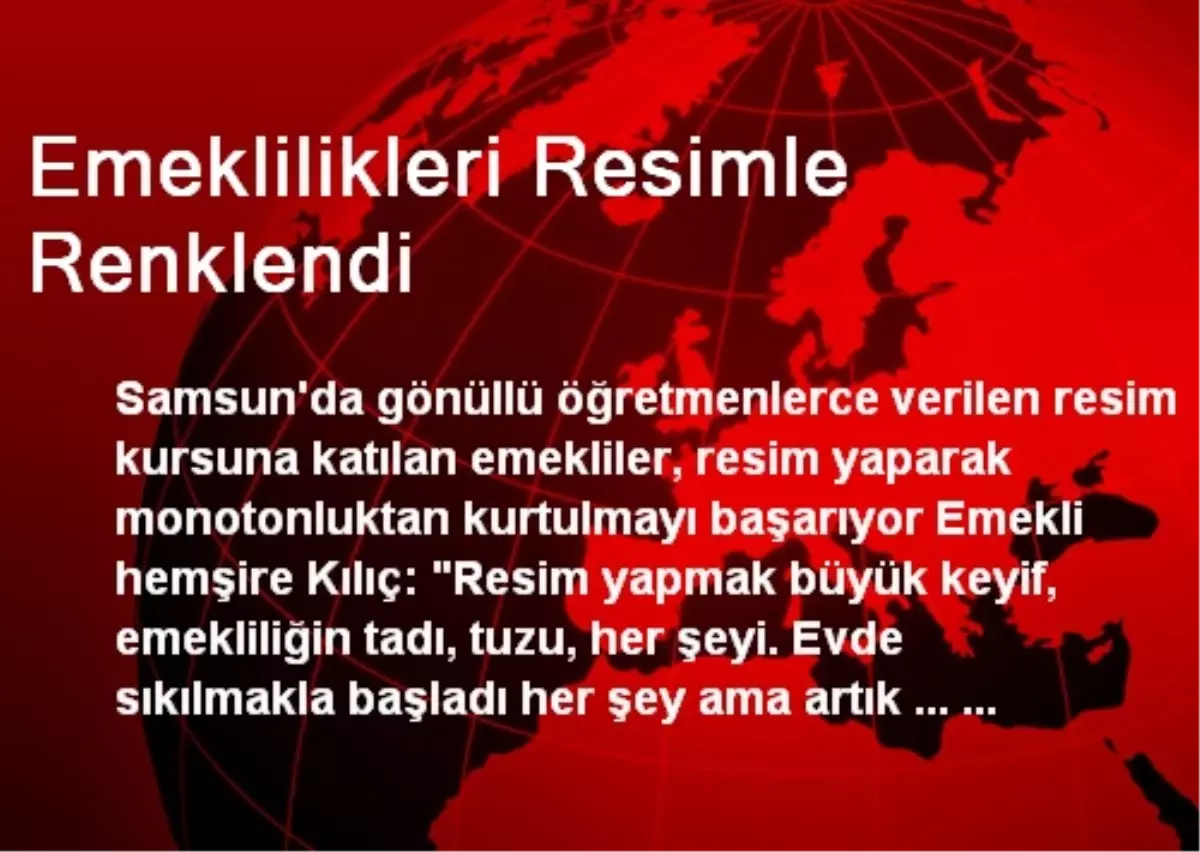 Samsun\'da Emeklilikleri Resimle Renklendi