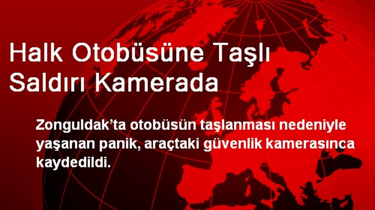 Zonguldak\'ta Halk Otobüsüne Taşlı Saldırı Kamerada