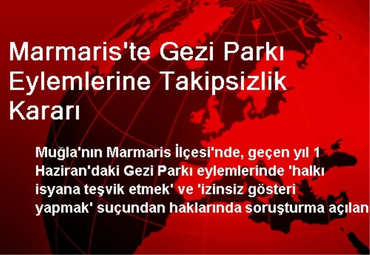 Marmaris\'te Gezi Parkı Eylemlerine Takipsizlik Kararı