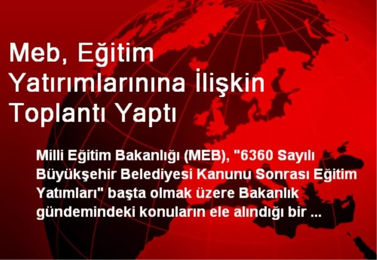 MEB, Eğitim Yatırımlarına İlişkin Toplantı Yaptı