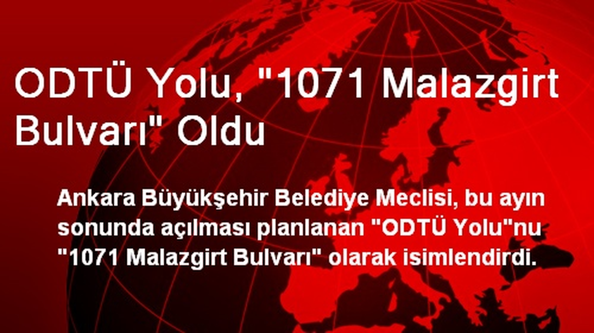 ODTÜ Yolu, "1071 Malazgirt Bulvarı" Oldu