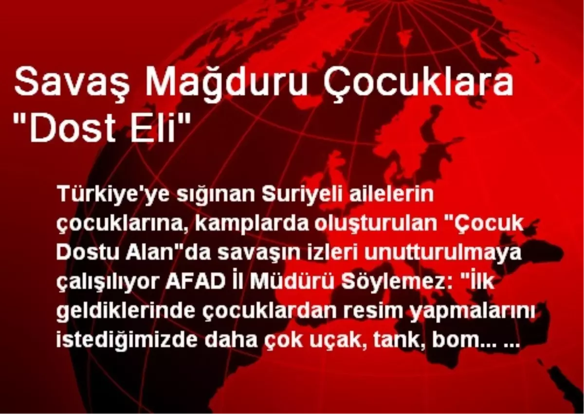 Savaş Mağduru Çocuklara "Dost Eli"